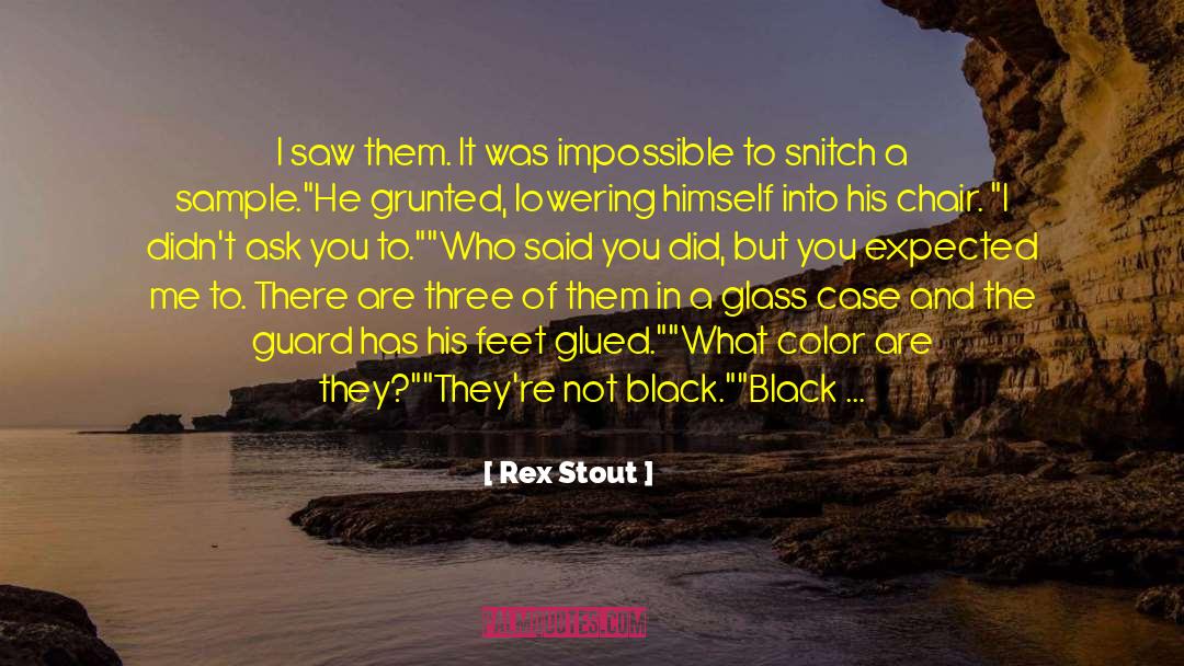 Snitch quotes by Rex Stout