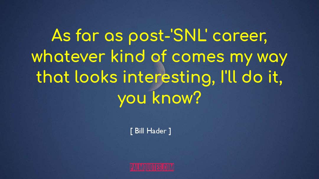 Snl Denise quotes by Bill Hader