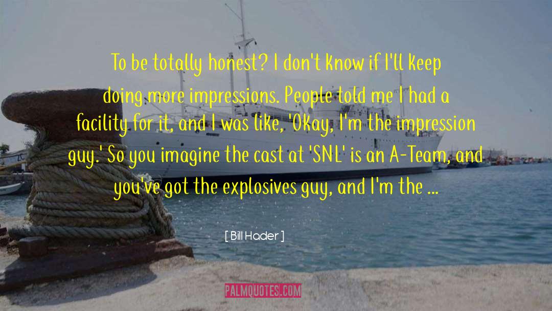 Snl quotes by Bill Hader
