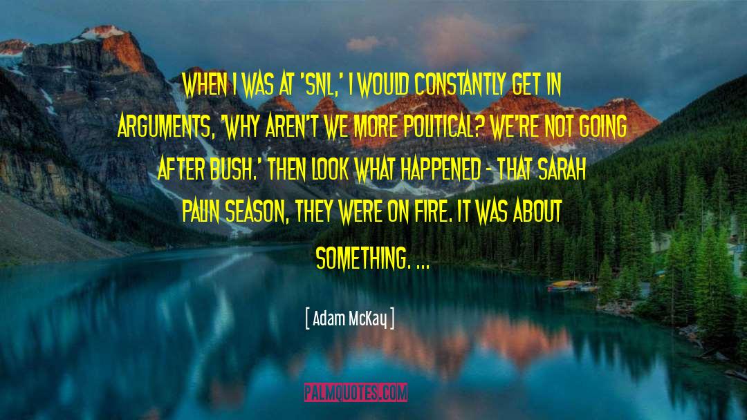 Snl quotes by Adam McKay