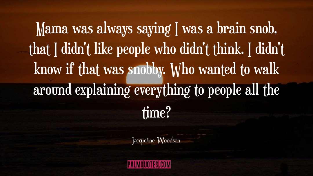 Snob quotes by Jacqueline Woodson