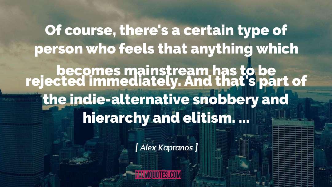 Snobbery quotes by Alex Kapranos