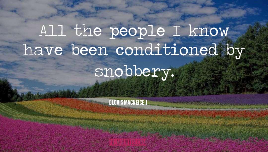 Snobbery quotes by Louis MacNeice