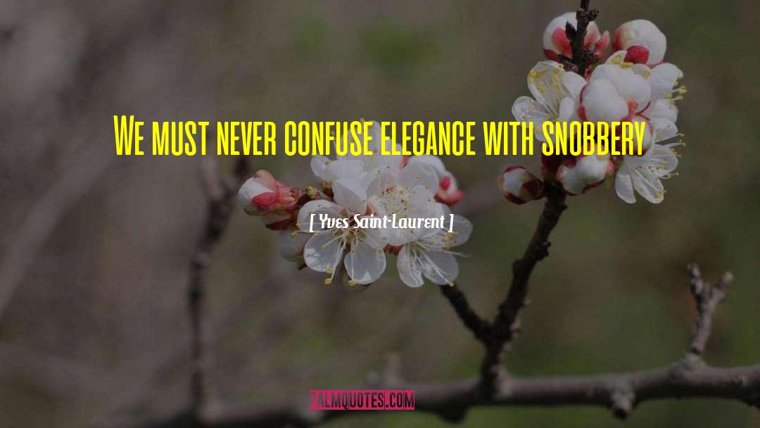 Snobbery quotes by Yves Saint-Laurent