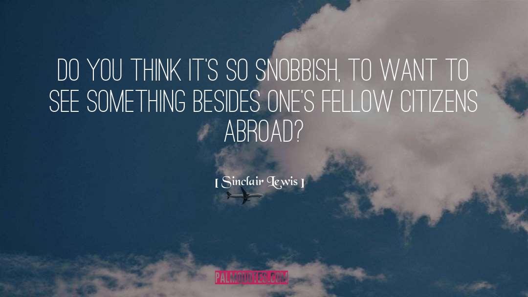 Snobbish quotes by Sinclair Lewis