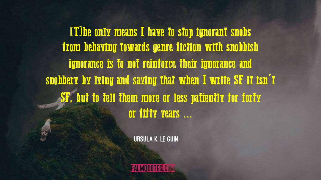 Snobbish quotes by Ursula K. Le Guin