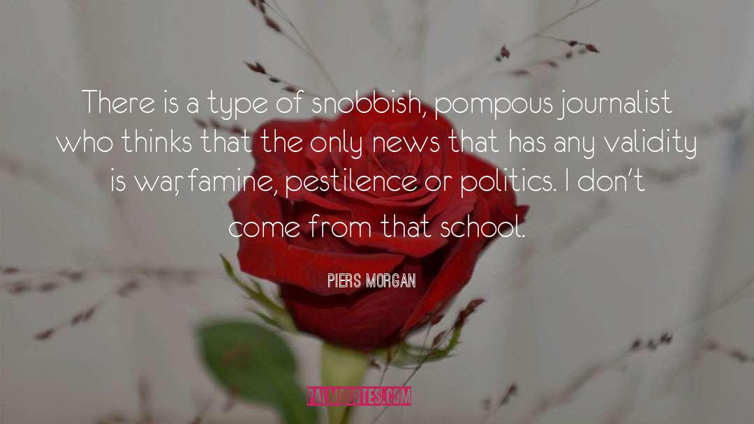 Snobbish quotes by Piers Morgan