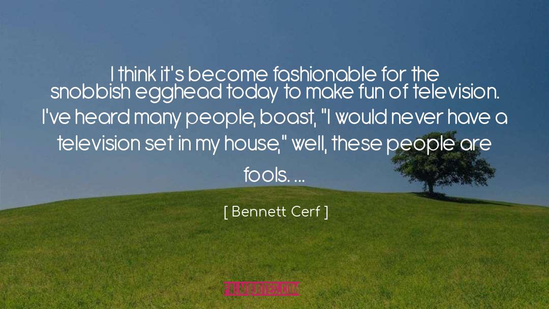 Snobbish quotes by Bennett Cerf