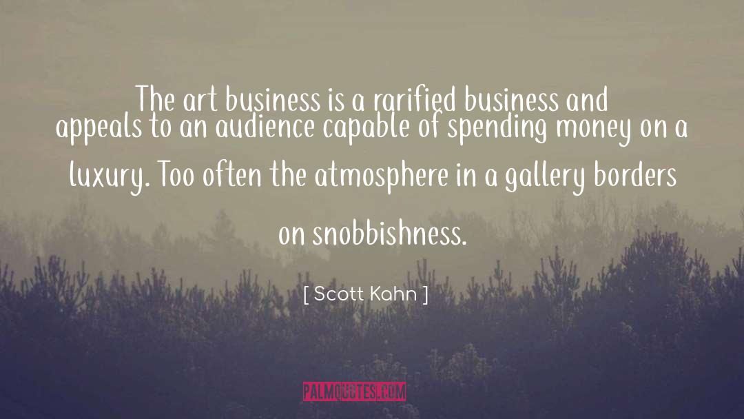 Snobbishness quotes by Scott Kahn