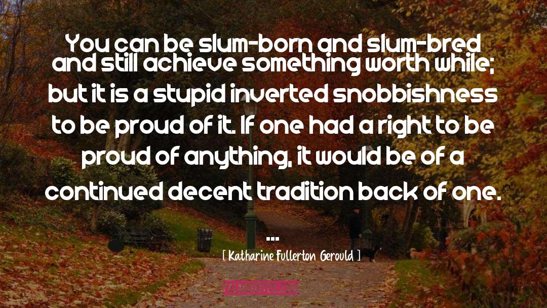 Snobbishness quotes by Katharine Fullerton Gerould