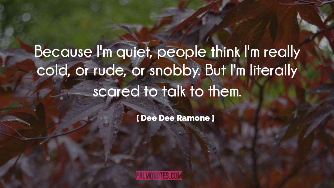 Snobby quotes by Dee Dee Ramone