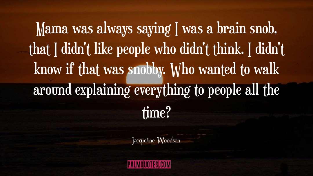 Snobby quotes by Jacqueline Woodson