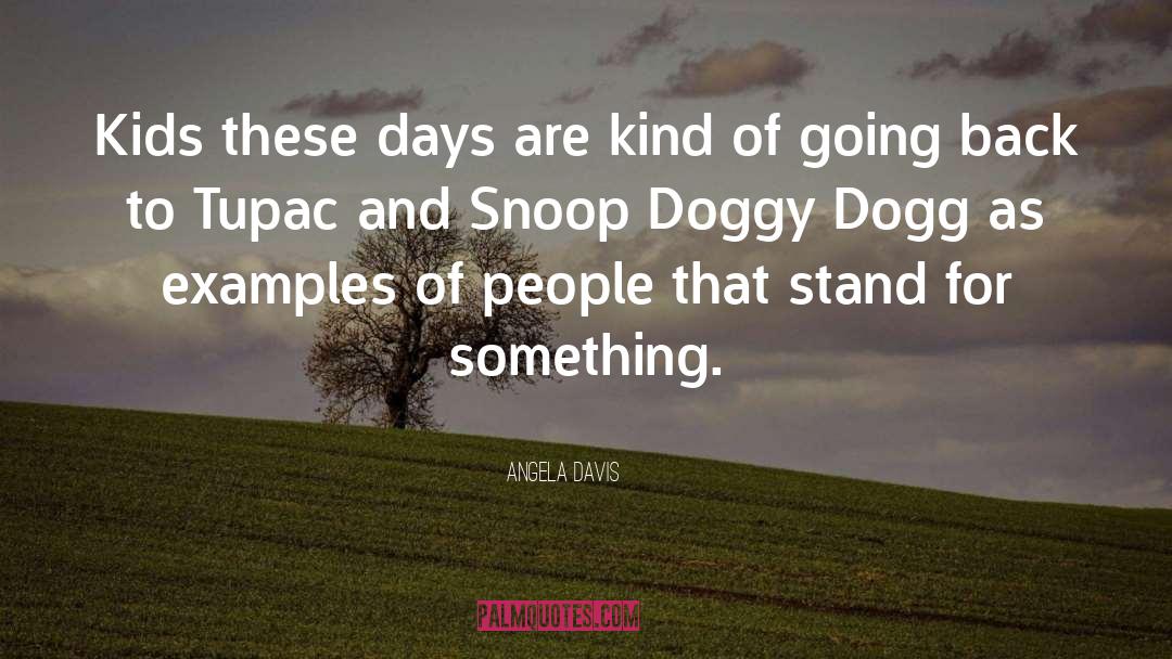 Snoop quotes by Angela Davis