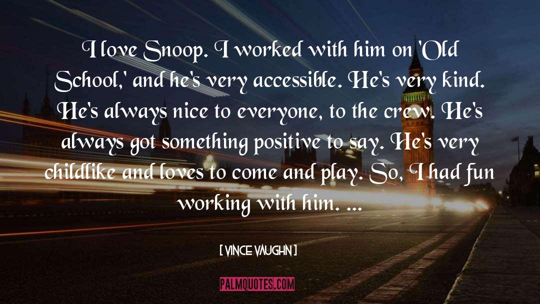 Snoop quotes by Vince Vaughn