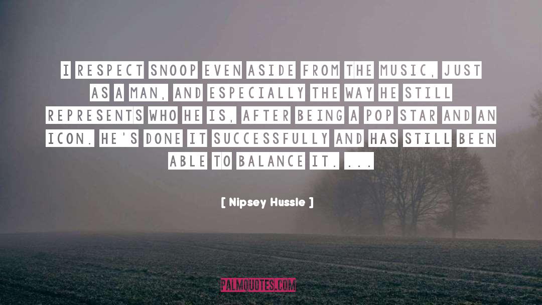 Snoop quotes by Nipsey Hussle