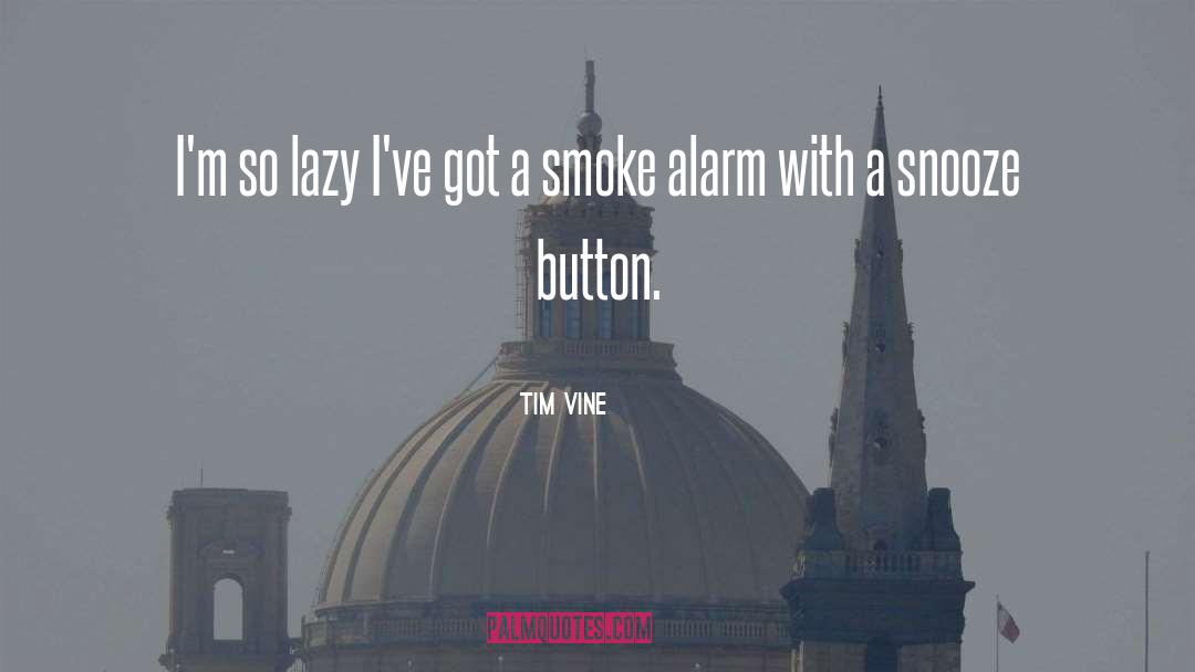 Snooze Button quotes by Tim Vine
