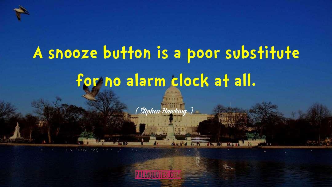 Snooze Button quotes by Stephen Hawking