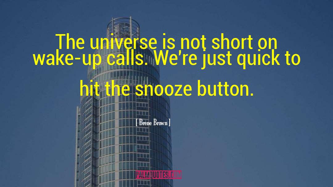 Snooze Button quotes by Brene Brown