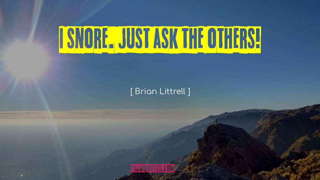 Snore quotes by Brian Littrell