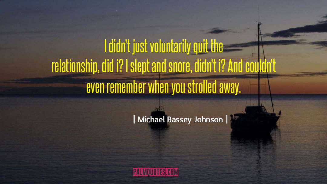 Snore quotes by Michael Bassey Johnson