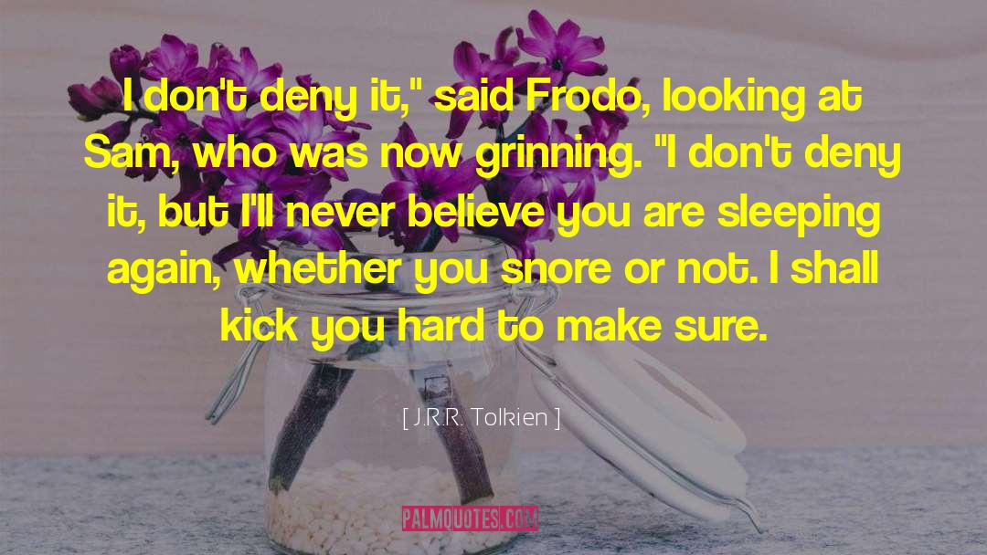 Snore quotes by J.R.R. Tolkien