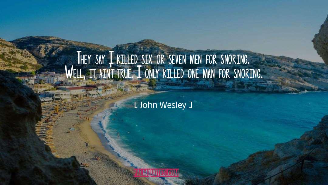 Snoring quotes by John Wesley