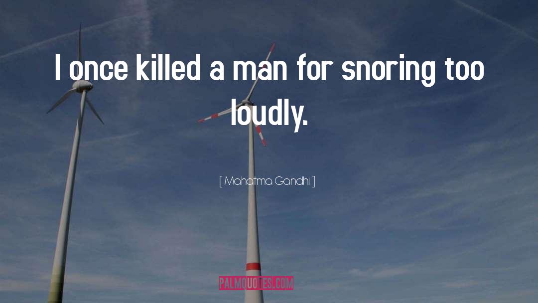 Snoring quotes by Mahatma Gandhi