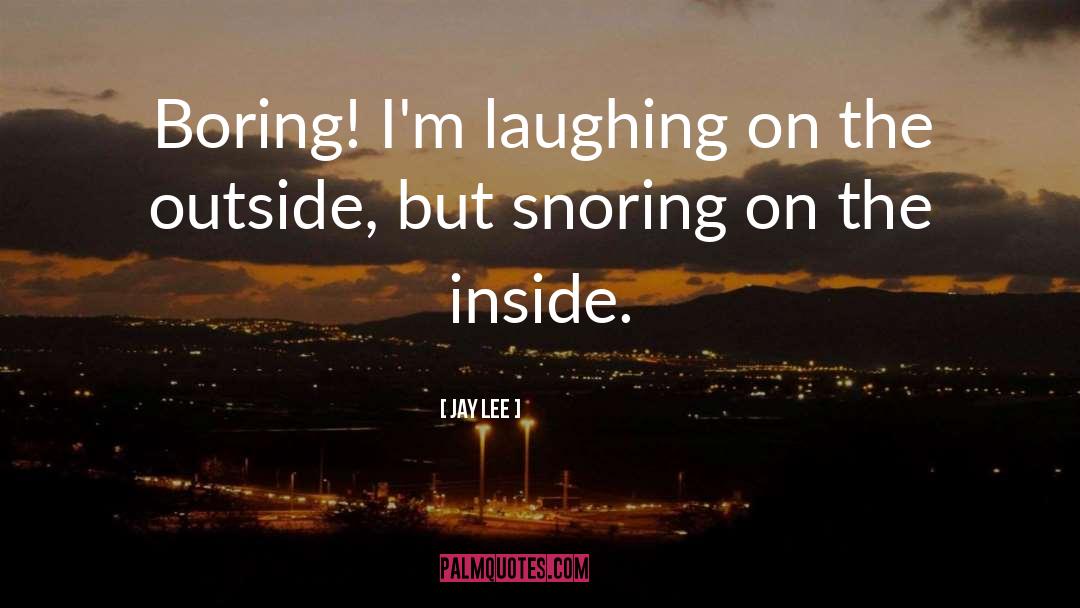 Snoring quotes by Jay Lee
