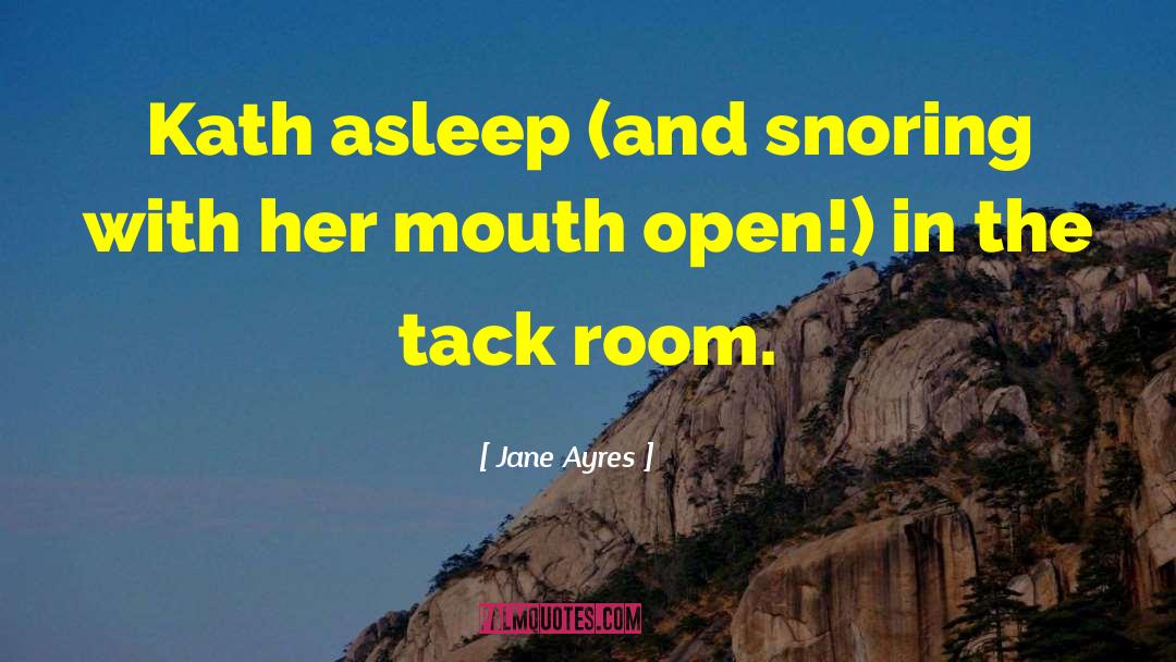 Snoring quotes by Jane Ayres