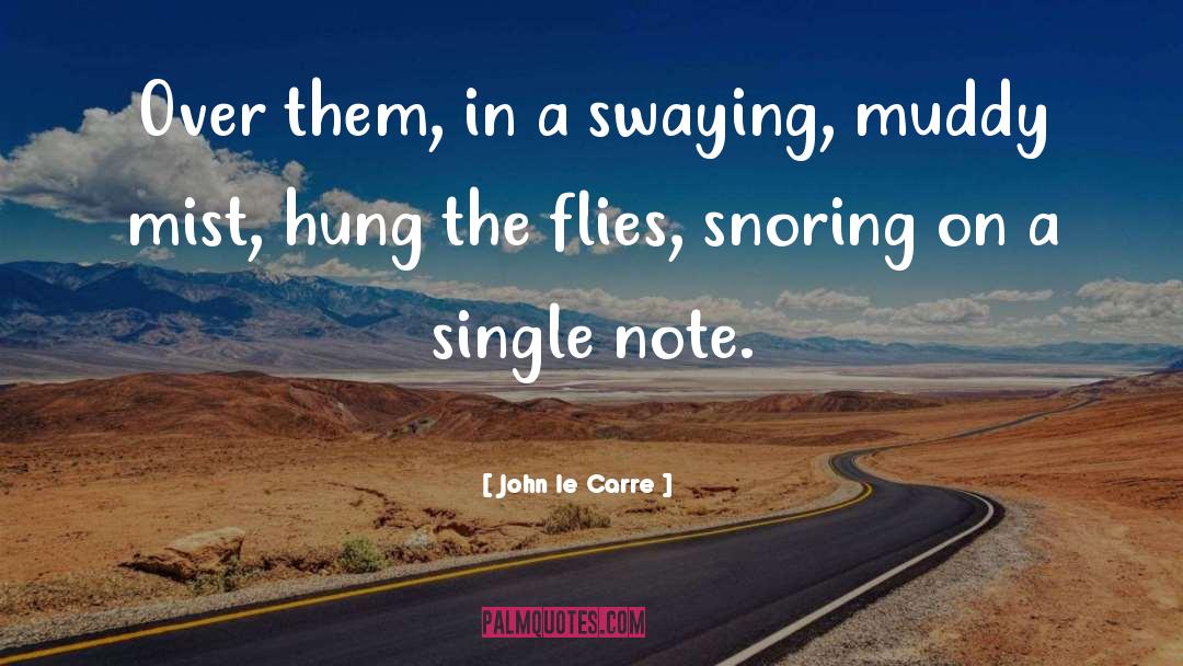 Snoring quotes by John Le Carre