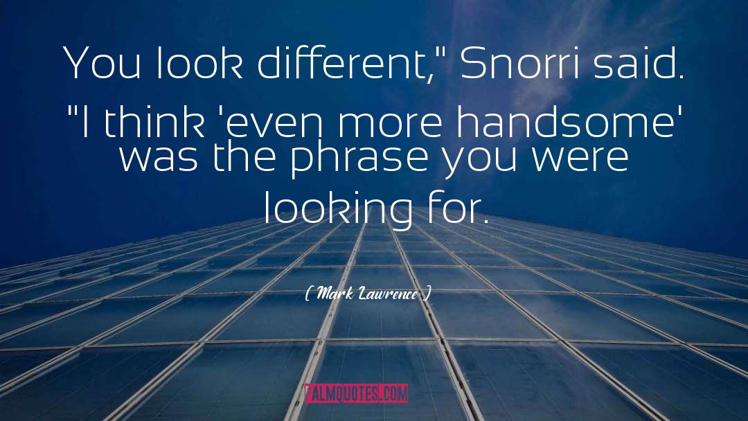 Snorri Snorrason quotes by Mark Lawrence