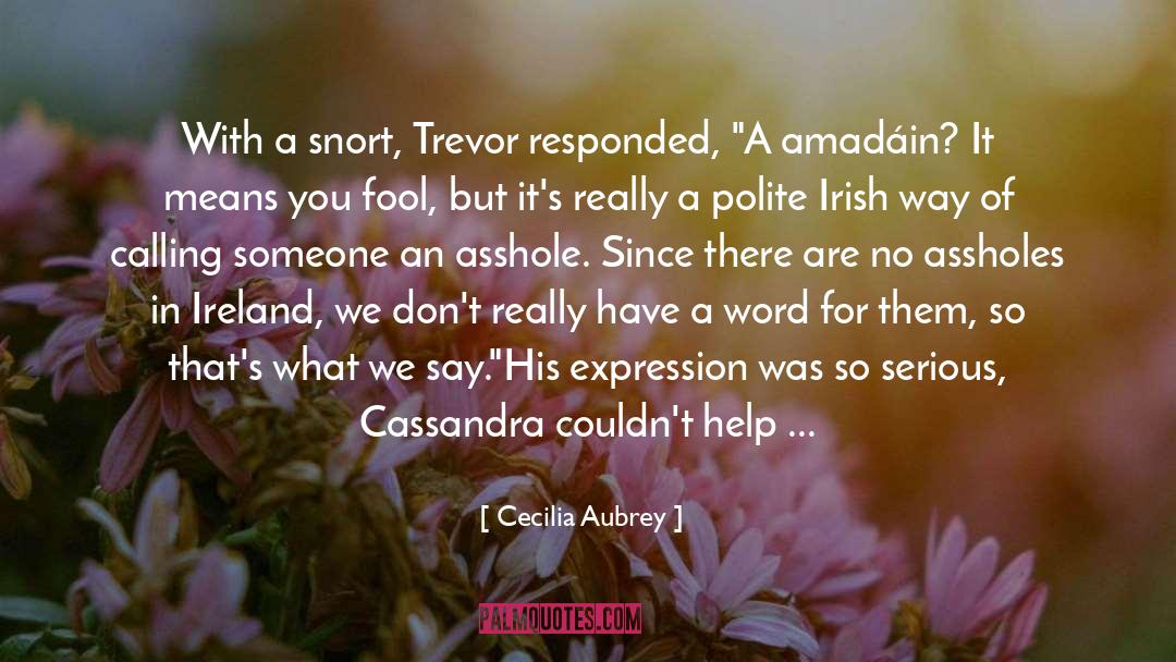 Snort quotes by Cecilia Aubrey