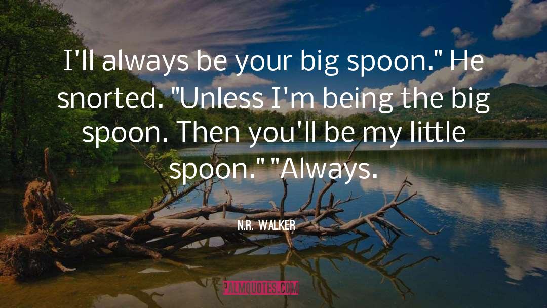 Snorted quotes by N.R. Walker
