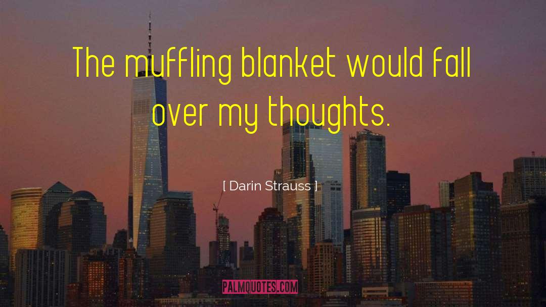 Snow Blanket quotes by Darin Strauss