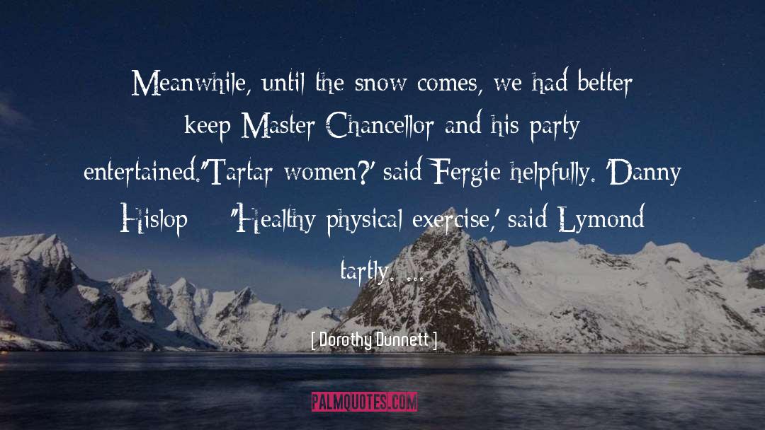 Snow Flurries quotes by Dorothy Dunnett