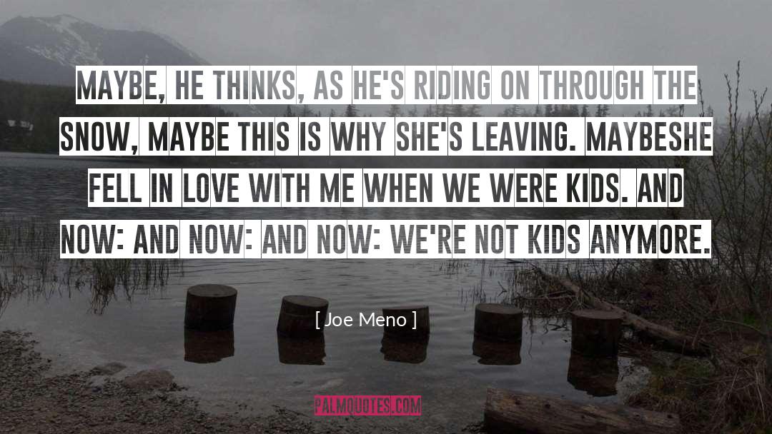 Snow Riding Boots quotes by Joe Meno
