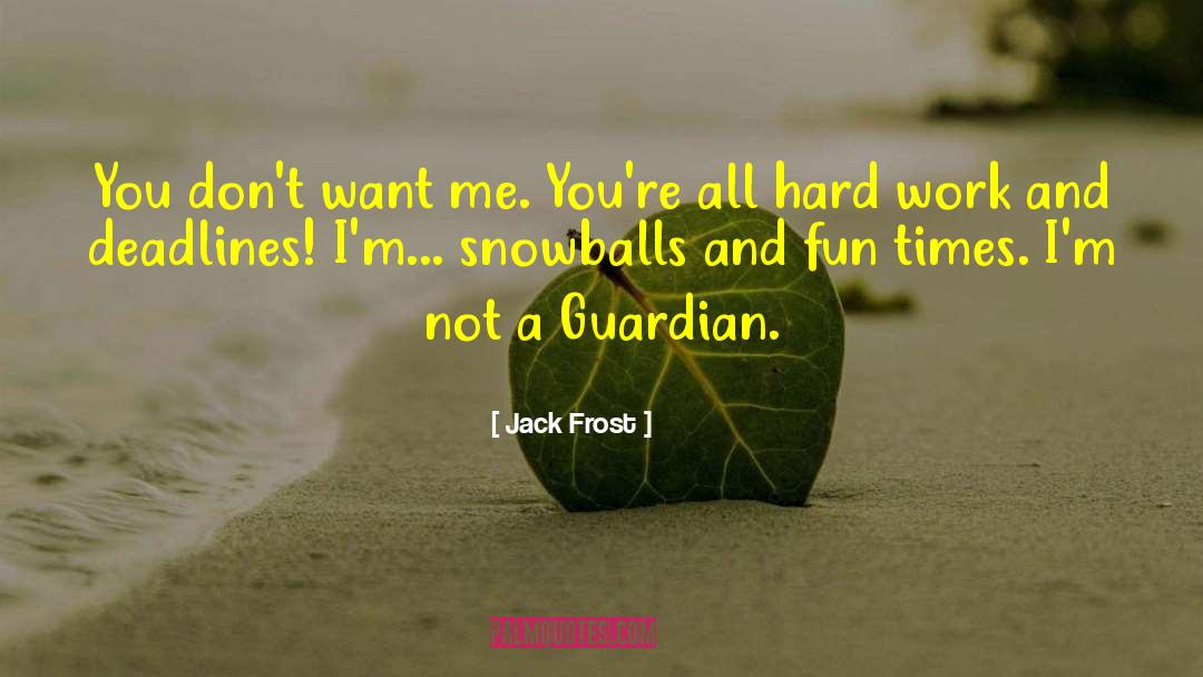 Snowballs quotes by Jack Frost