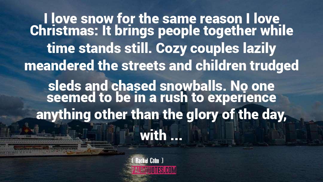 Snowballs quotes by Rachel Cohn