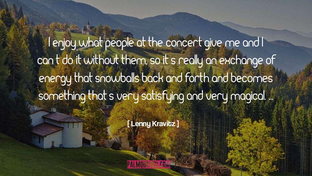 Snowballs quotes by Lenny Kravitz