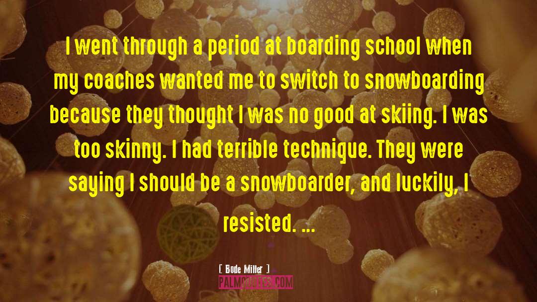Snowboarding quotes by Bode Miller