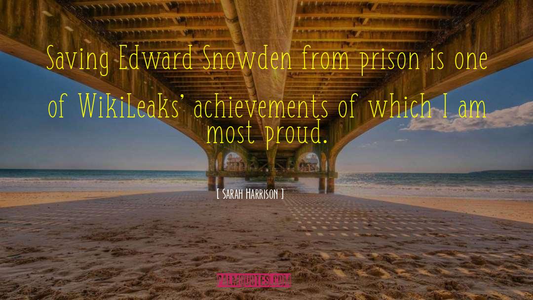 Snowden quotes by Sarah Harrison