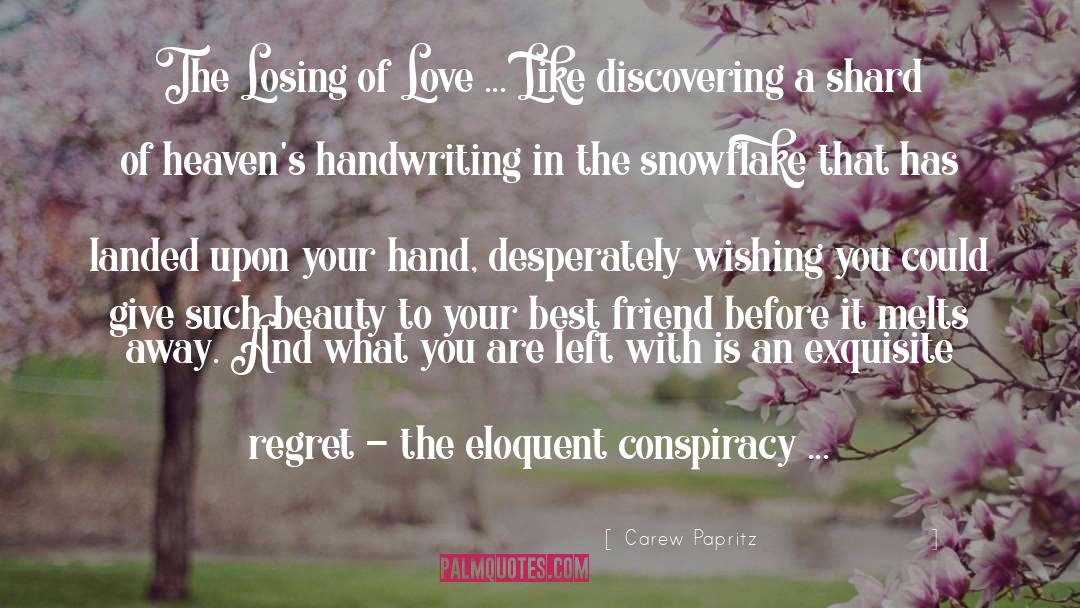 Snowflake quotes by Carew Papritz