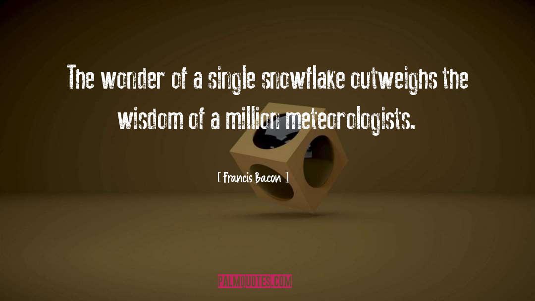 Snowflake quotes by Francis Bacon