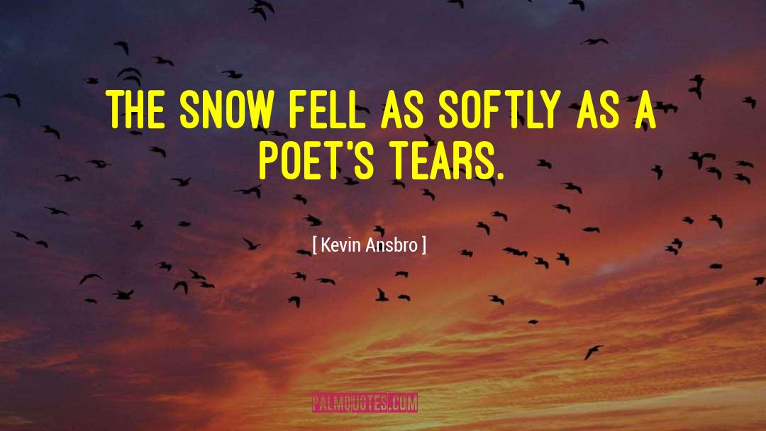 Snowflakes quotes by Kevin Ansbro