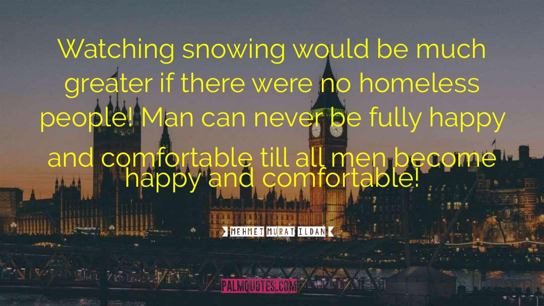 Snowing quotes by Mehmet Murat Ildan