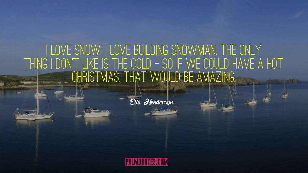 Snowman quotes by Ella Henderson