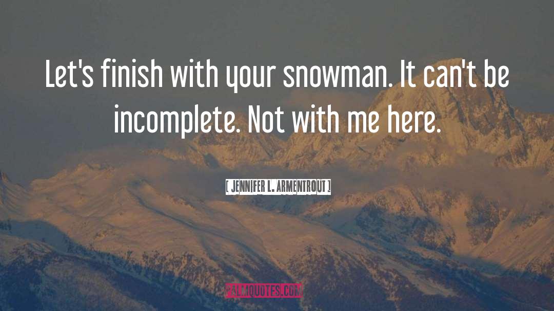 Snowman quotes by Jennifer L. Armentrout