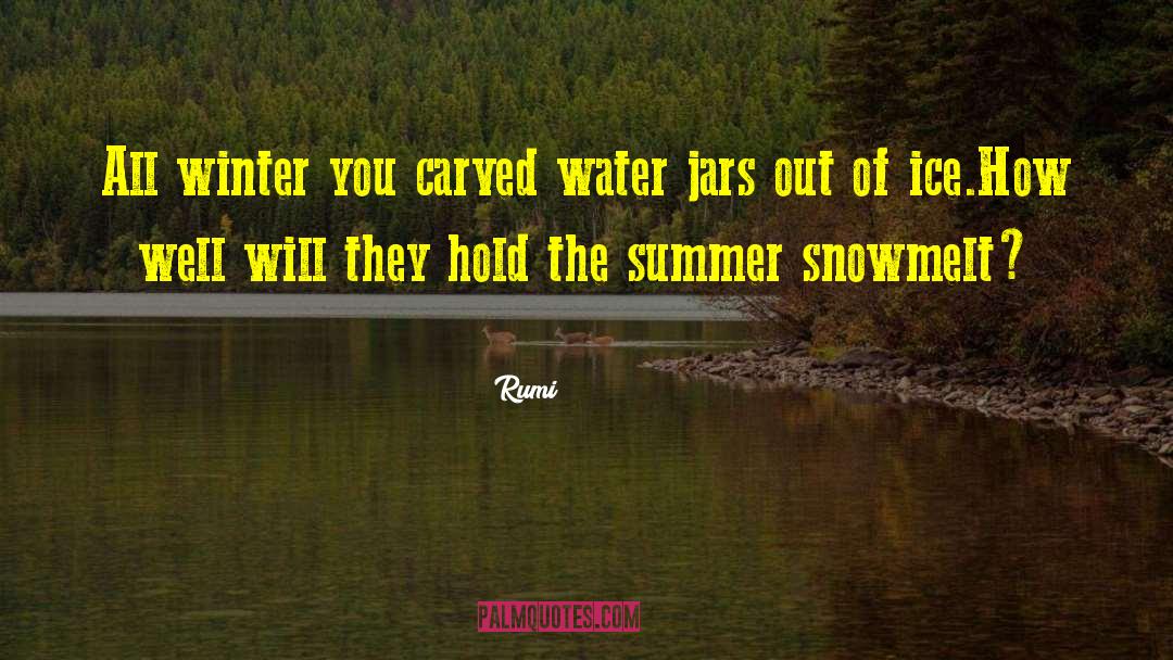 Snowmelt Ep quotes by Rumi
