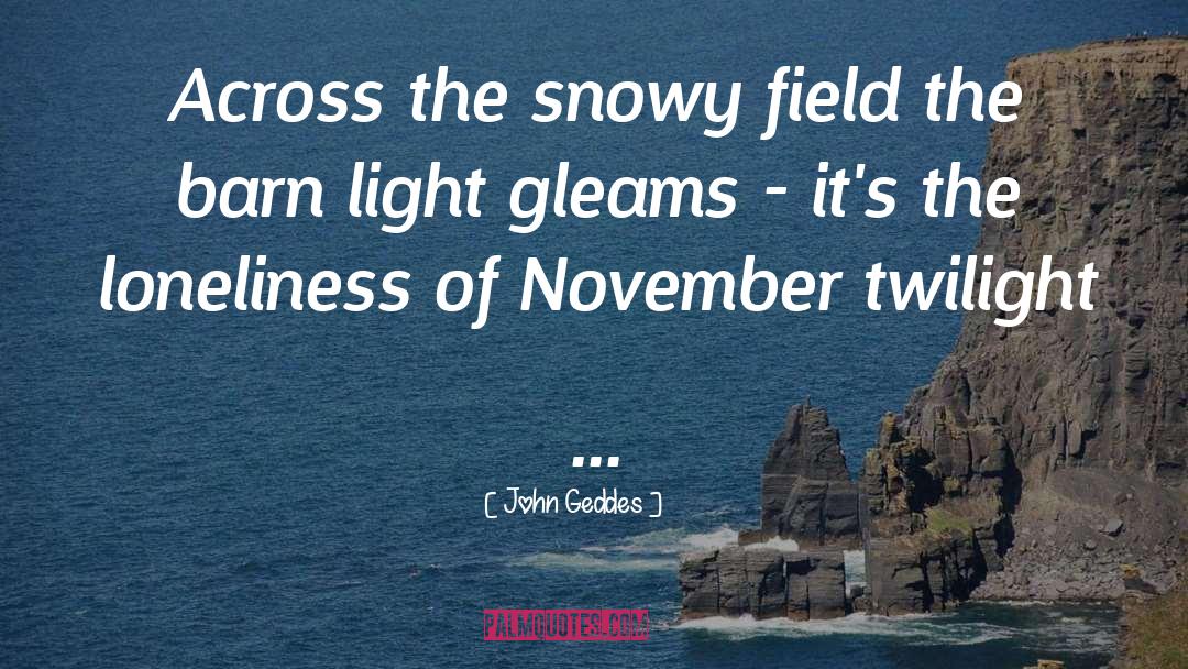 Snowy quotes by John Geddes