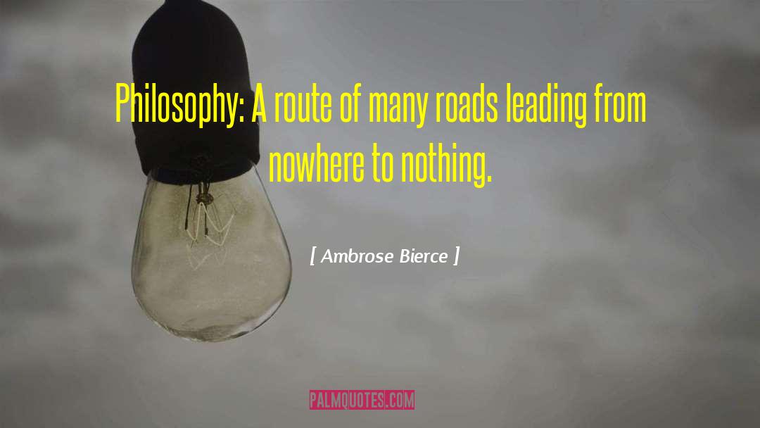 Snowy Roads quotes by Ambrose Bierce